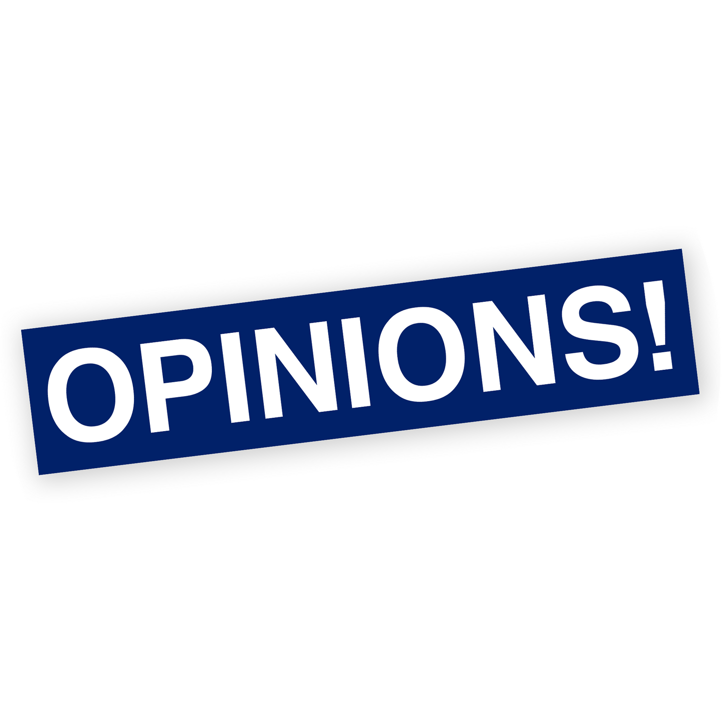 Opinions Bumper Sticker